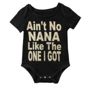 Ain't No Nana Like The One I Got Onesie