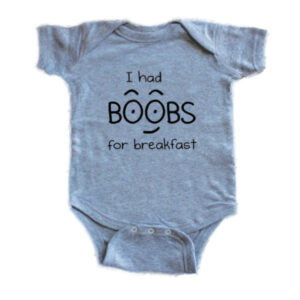 I had boobs for breakfast onesie