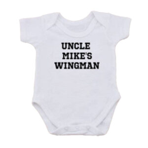 Uncle mike's wingman onesie