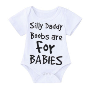 Silly daddy boobs are for babies onesie