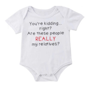 You're kidding right? Are these people really my relaties onesie