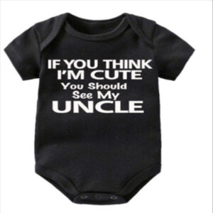If you think im cute you shoud see my uncle onesie
